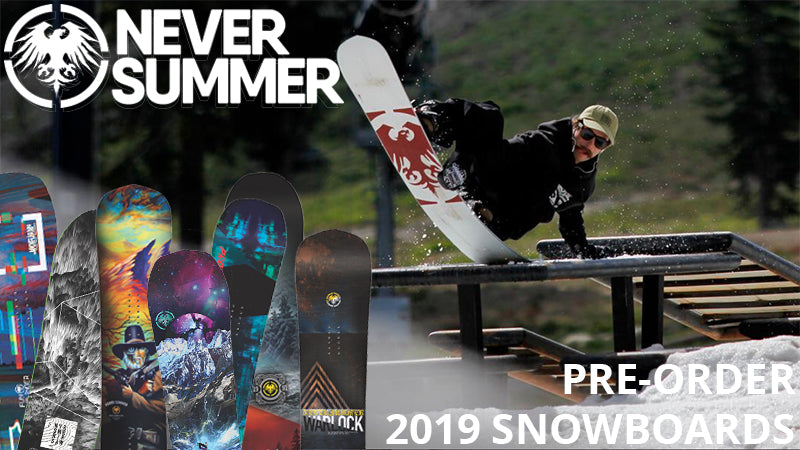 2019 Never Summer Snowboards - Pre Order Today!